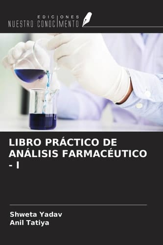 LIBRO PRÁCTICO DE ANÁLISIS FARMACÉUTICO - I (Spanish Edition)
