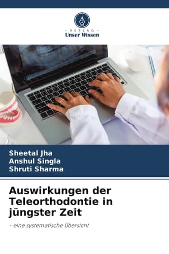 Auswirkungen der Teleorthodontie in jüngster Zeit: - eine systematische Übersicht (German Edition)