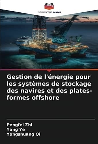 Gestion de l'énergie pour les systèmes de stockage des navires et des plates-formes offshore (French Edition)