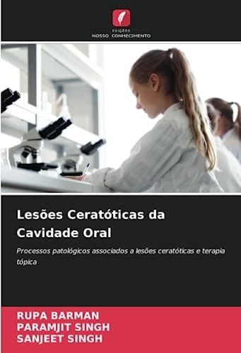 Lesões Ceratóticas da Cavidade Oral: Processos patológicos associados a lesões ceratóticas e terapia tópica (Portuguese Edition)