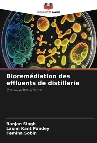 Bioremédiation des effluents de distillerie: Une étude bactérienne (French Edition)