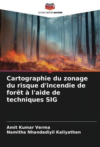 Cartographie du zonage du risque d'incendie de forêt à l'aide de techniques SIG (French Edition)