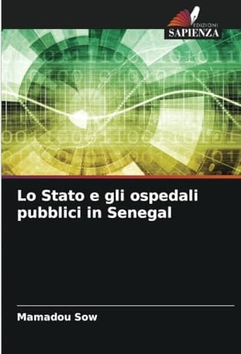 Lo Stato e gli ospedali pubblici in Senegal (Italian Edition)