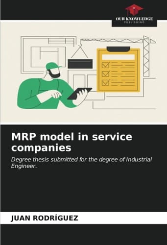 MRP model in service companies: Degree thesis submitted for the degree of Industrial Engineer.