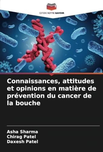 Connaissances, attitudes et opinions en matière de prévention du cancer de la bouche (French Edition)