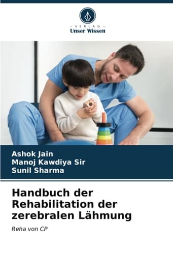 Handbuch der Rehabilitation der zerebralen Lähmung: Reha von CP (German Edition)