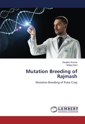 Mutation Breeding of Rajmash: Mutation Breeding of Pulse Crop