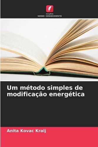Um método simples de modificação energética (Portuguese Edition)