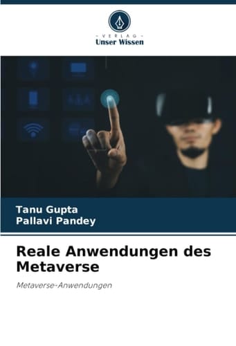 Reale Anwendungen des Metaverse: Metaverse-Anwendungen (German Edition)
