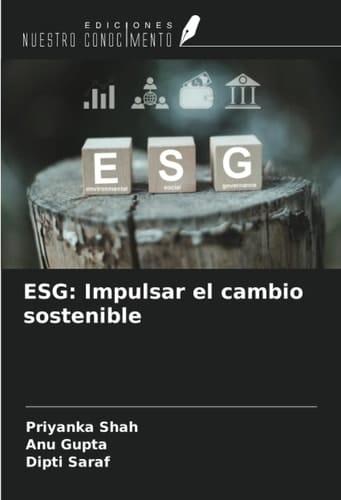 ESG: Impulsar el cambio sostenible (Spanish Edition)