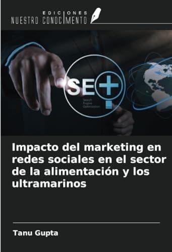 Impacto del marketing en redes sociales en el sector de la alimentación y los ultramarinos (Spanish Edition)