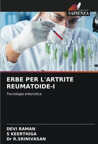 ERBE PER L'ARTRITE REUMATOIDE-I: Tecnologia erboristica (Italian Edition)
