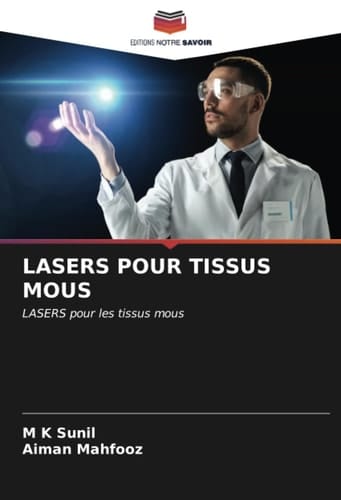 LASERS POUR TISSUS MOUS: LASERS pour les tissus mous (French Edition)