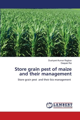 Store grain pest of maize and their management: Store grain pest and their bio management