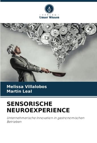 SENSORISCHE NEUROEXPERIENCE: Unternehmerische Innovation in gastronomischen Betrieben (German Edition)