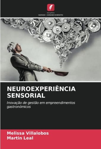 NEUROEXPERIÊNCIA SENSORIAL: Inovação de gestão em empreendimentos gastronómicos (Portuguese Edition)