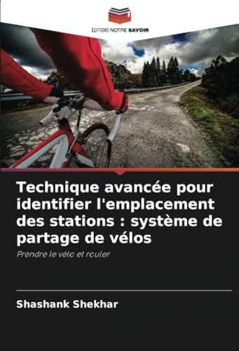 Technique avancée pour identifier l'emplacement des stations : système de partage de vélos: Prendre le vélo et rouler (French Edition)