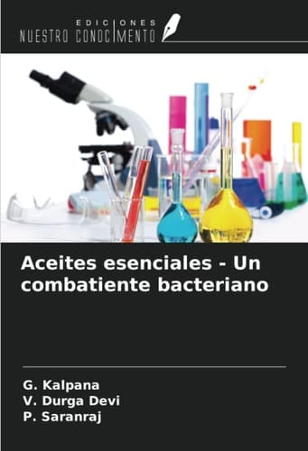 Aceites esenciales - Un combatiente bacteriano (Spanish Edition)