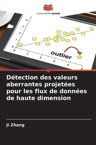 Détection des valeurs aberrantes projetées pour les flux de données de haute dimension (French Edition)