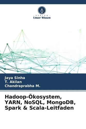 Hadoop-Ökosystem, YARN, NoSQL, MongoDB, Spark & Scala-Leitfaden (German Edition)