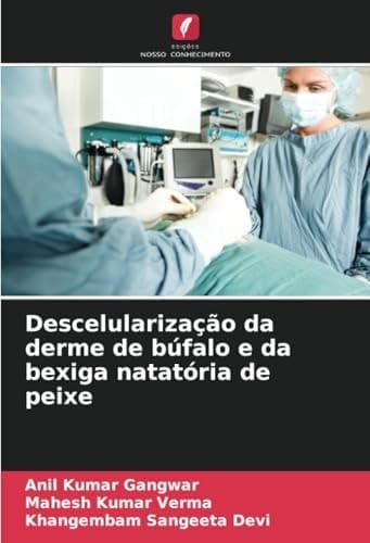 Descelularização da derme de búfalo e da bexiga natatória de peixe (Portuguese Edition)