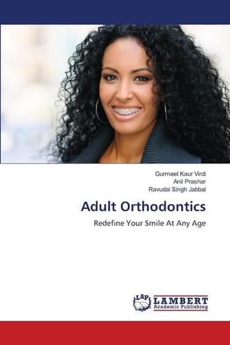 Adult Orthodontics: Redefine Your Smile At Any Age