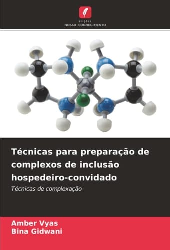 Técnicas para preparação de complexos de inclusão hospedeiro-convidado: Técnicas de complexação