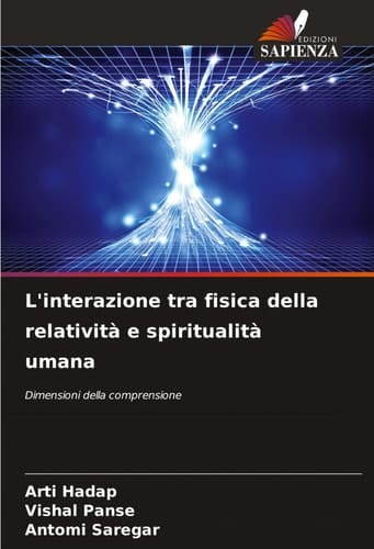L'interazione tra fisica della relatività e spiritualità umana (Italian Edition)