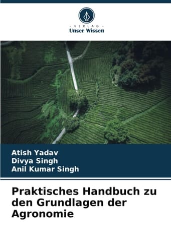 Praktisches Handbuch zu den Grundlagen der Agronomie (German Edition)