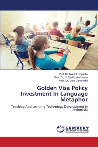 Golden Visa Policy Investment In Language Metaphor: Teaching And Learning Technology Development In Indonesia