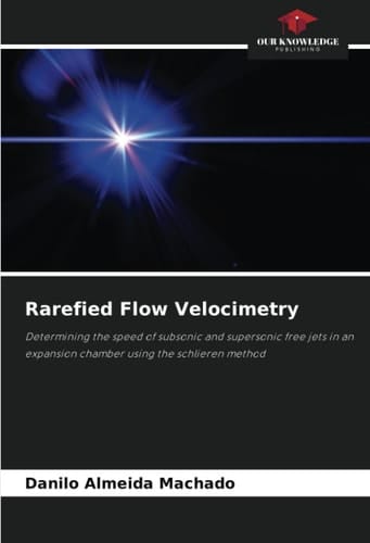 Rarefied Flow Velocimetry: Determining the speed of subsonic and supersonic free jets in an expansion chamber using the schlieren method
