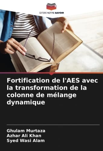 Fortification de l'AES avec la transformation de la colonne de mélange dynamique (French Edition)