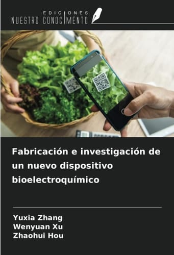Fabricación e investigación de un nuevo dispositivo bioelectroquímico (Spanish Edition)