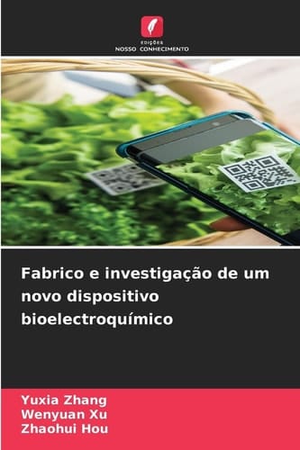 Fabrico e investigação de um novo dispositivo bioelectroquímico (Portuguese Edition)