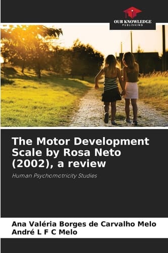 The Motor Development Scale by Rosa Neto (2002), a review