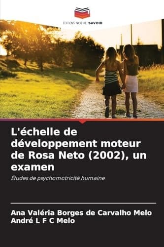 L'échelle de développement moteur de Rosa Neto (2002), un examen (French Edition)