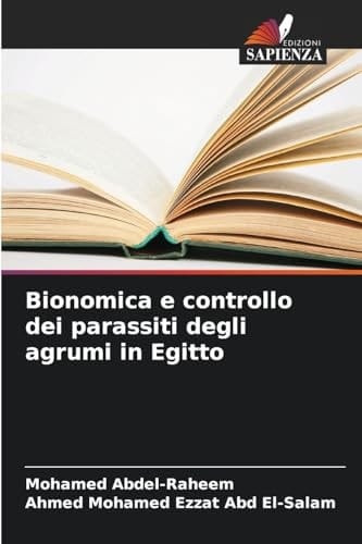 Bionomica e controllo dei parassiti degli agrumi in Egitto (Italian Edition)