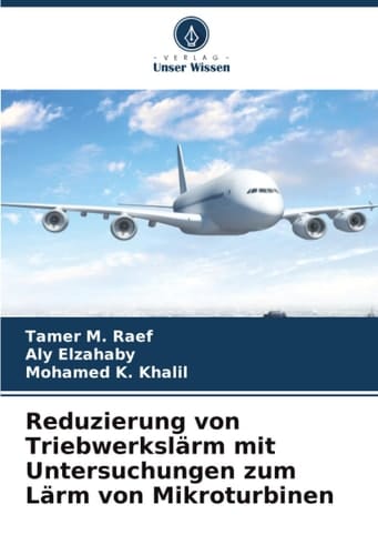 Reduzierung von Triebwerkslärm mit Untersuchungen zum Lärm von Mikroturbinen (German Edition)