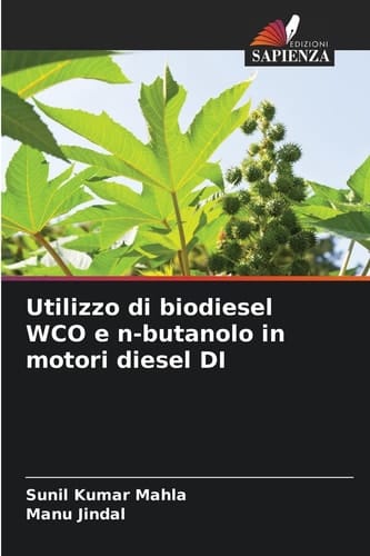 Utilizzo di biodiesel WCO e n-butanolo in motori diesel DI (Italian Edition)