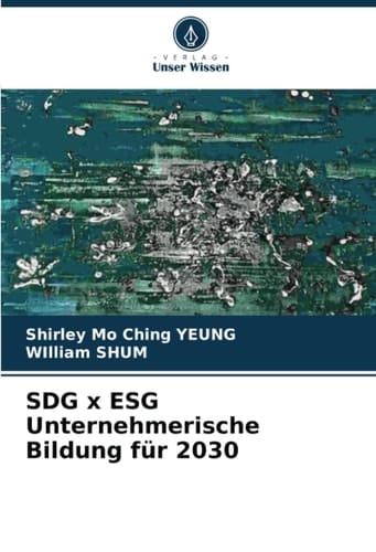 SDG x ESG Unternehmerische Bildung für 2030 (German Edition)