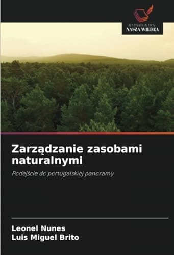 Zarządzanie zasobami naturalnymi: Podejście do portugalskiej panoramy (Polish Edition)