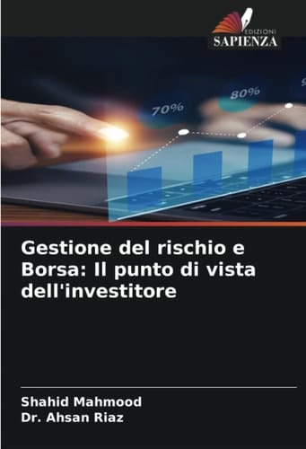 Gestione del rischio e Borsa: Il punto di vista dell'investitore (Italian Edition)