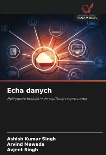 Echa danych: Hybrydowe podejście do replikacji rozproszonej (Polish Edition)