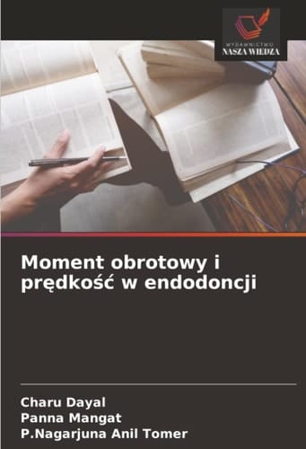 Moment obrotowy i prędkość w endodoncji