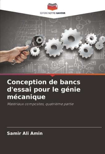Conception de bancs d'essai pour le génie mécanique: Matériaux composites, quatrième partie