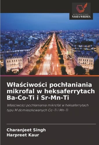 Właściwości pochłaniania mikrofal w heksaferrytach Ba-Co-Ti i Sr-Mn-Ti: Właściwości pochłaniania mikrofal w heksaferrytach typu M domieszkowanych Co-Ti i Mn-Ti