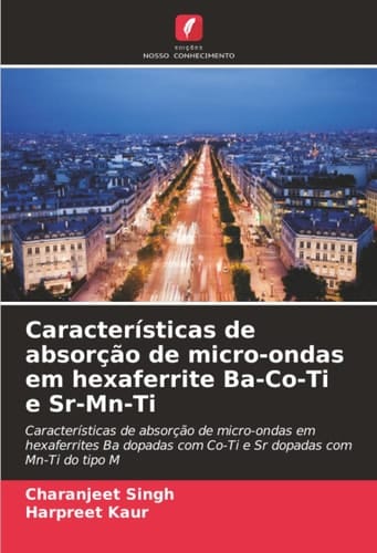 Características de absorção de micro-ondas em hexaferrite Ba-Co-Ti e Sr-Mn-Ti: Características de absorção de micro-ondas em hexaferrites Ba dopadas com Co-Ti e Sr dopadas com Mn-Ti do tipo M