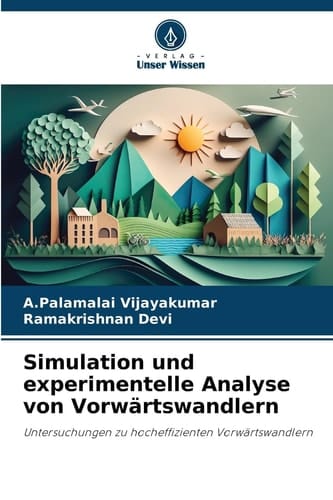 Simulation und experimentelle Analyse von Vorwärtswandlern: Untersuchungen zu hocheffizienten Vorwärtswandlern