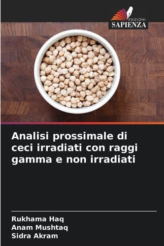 Analisi prossimale di ceci irradiati con raggi gamma e non irradiati