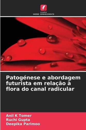Patogénese e abordagem futurista em relação à flora do canal radicular